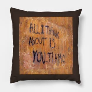 All I Think About Is You Pillow