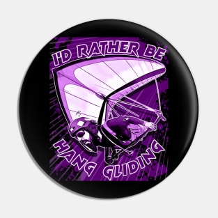 Deltaplane Gliders Saying '' I'd Rather Be Hang Gliding" Pin