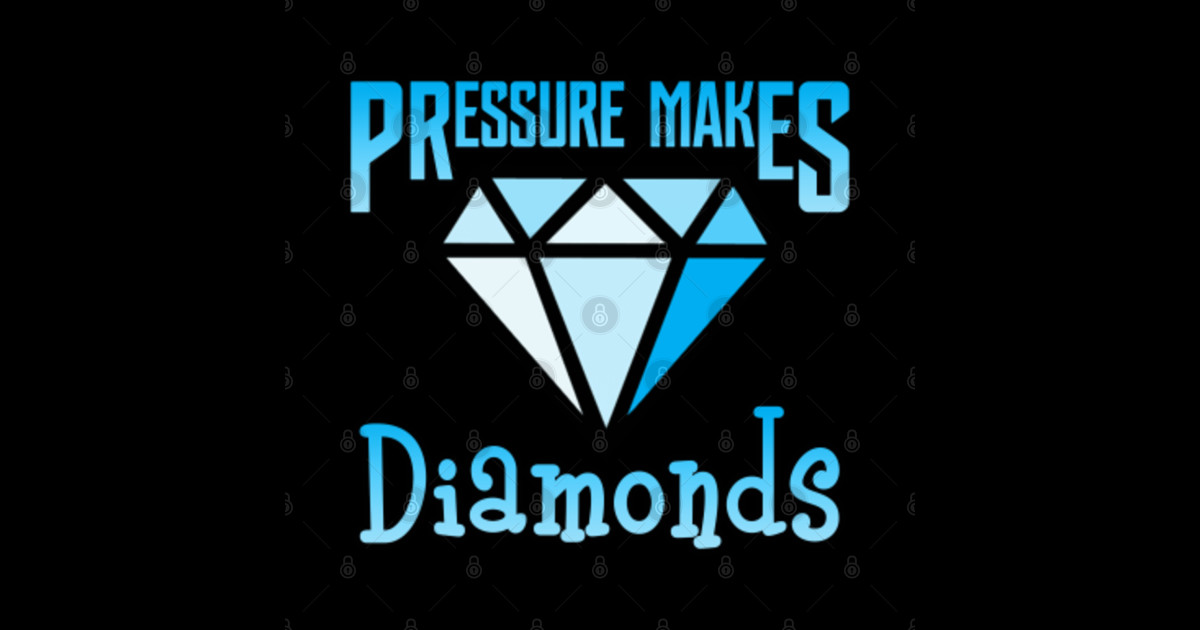 pressure-makes-diamonds-pressure-makes-diamonds-sticker-teepublic