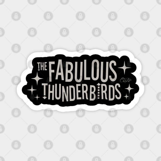 The Fabulous Thunderbirds Fan Art Magnet by Timeless Chaos