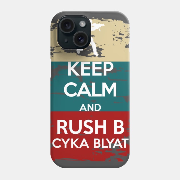KEEP CALM and Rush B cyka blyat Phone Case by Avai