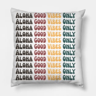 aloha good vibes only Pillow