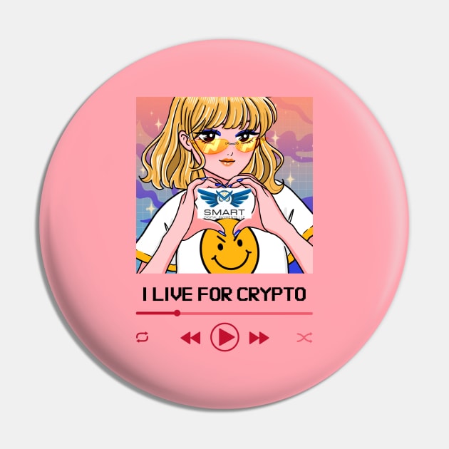 I Live for Crypto Pin by Smart Digital Payments 