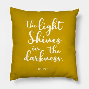 BIBLE VERSE John 1:5 "The light shines in the darkness." Pillow