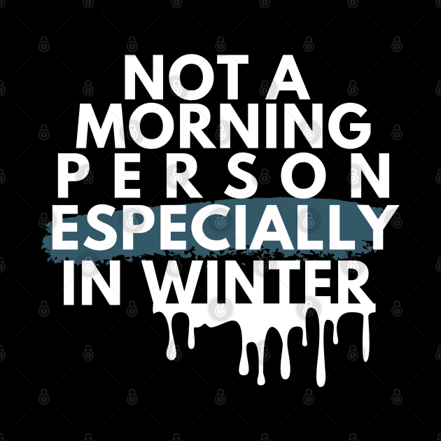 Not A Morning Person Especially In Winter Funny Quote White Typography by Le Nelle Prints