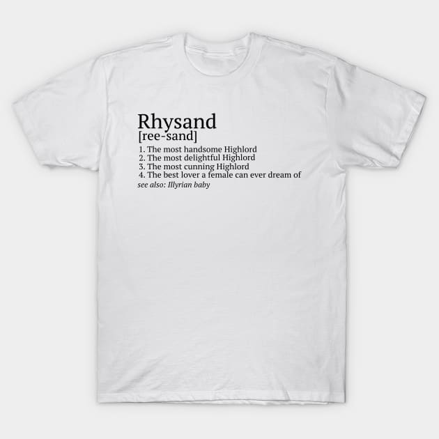 Rhysand Pronunciation - Acotar - T-Shirt
