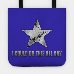 I Could Do This All Day Tote