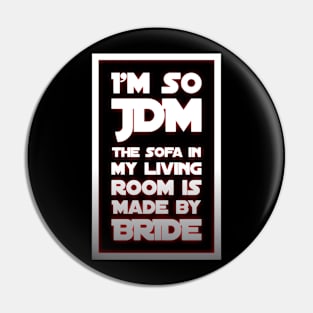 I'm So JDM my Sofa is Made by Bride Pin