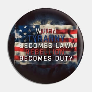 Tyranny Quote Pin