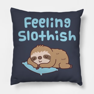 Cute Sleeping Sloth Feeling Slothish Pillow