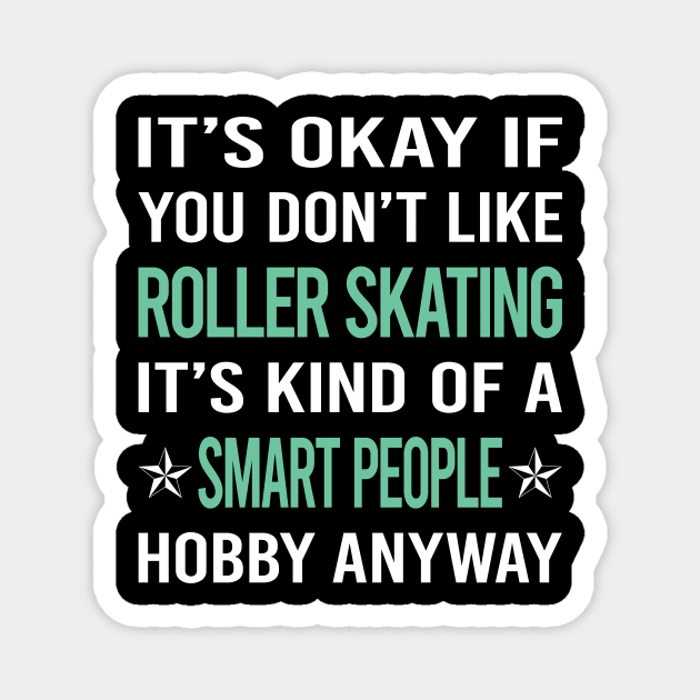 Smart People Hobby Roller Skating Skate Skater Magnet by Happy Life