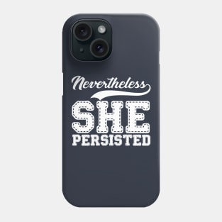 nevertheless - she persisted Phone Case