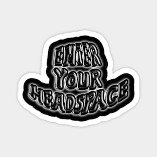 Enter Your Headspace (All Black) Magnet