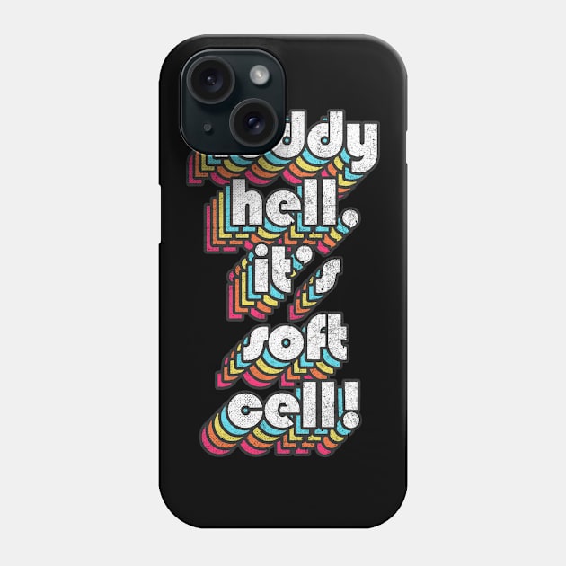 Ruddy Hell, It's Soft Cell! Alan Partridge Quote Phone Case by DankFutura