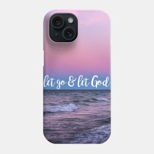 Sunset Let Go and Let God Phone Case