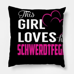 This Girl Loves Her SCHWERDTFEGER Pillow