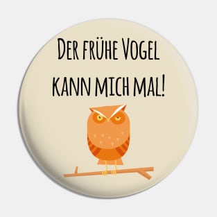 Der frühe Vogel kann mich mal! Verschlafene mürrische Eule Pin