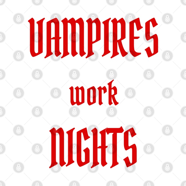 Vampires work Nights by PlanetMonkey