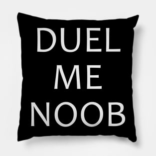 Duel Me Noob Pillow