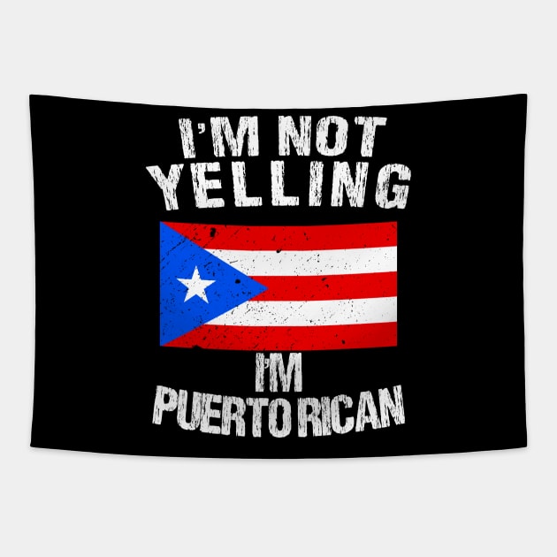 I'm Not Yelling I'm Puerto Rico Tapestry by TShirtWaffle1