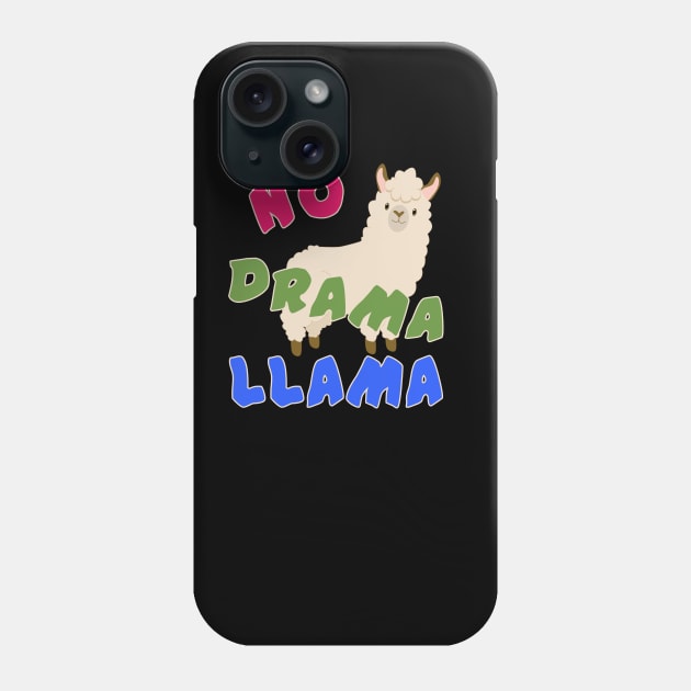 NO DRAMA LLAMA Phone Case by Scarebaby