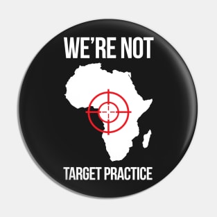 We're Not Target Practice Pin