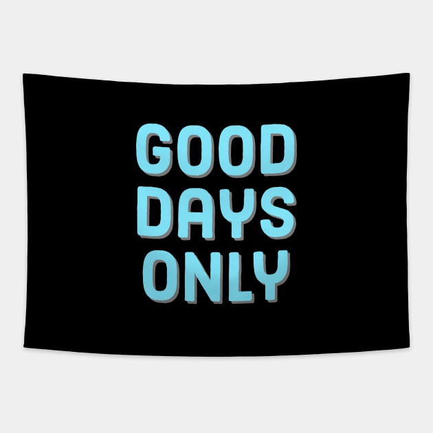 Good days only Tapestry by Imaginate