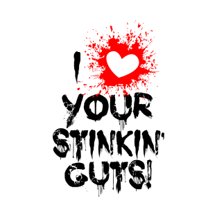 Love Your Stinkin Guts Valentine's Day T-Shirt