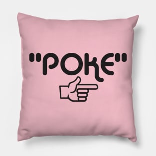 Poke me! Funny meme Pillow