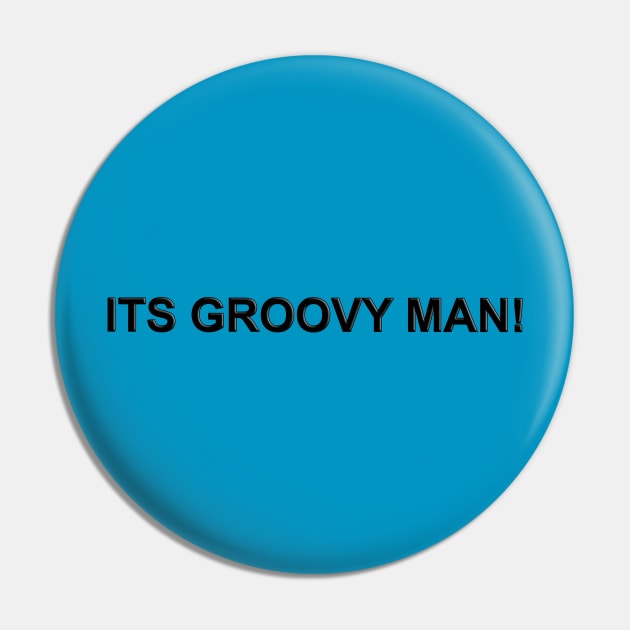 Its Groovy Man! Pin by The Black Panther