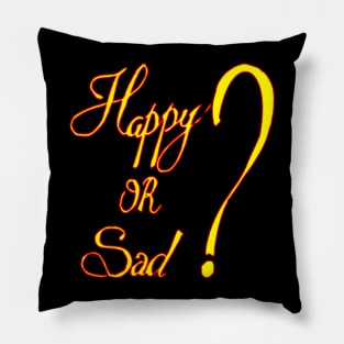 happy or sad Pillow