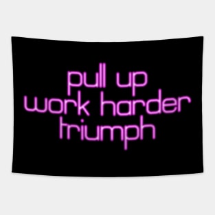 Pray Tell Says, "Pull Up. Work Harder. Triumph!" Tapestry