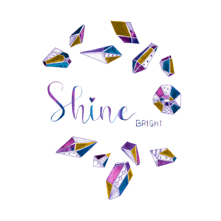 Shine bright watercolor gems quote T-Shirt