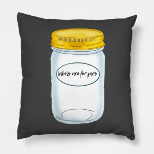 Labels Are For Jars Pillow