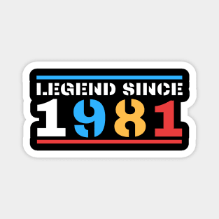 Legend Since 1981 Magnet