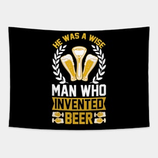 He is a wise man who invented beer T Shirt For Women Men Tapestry