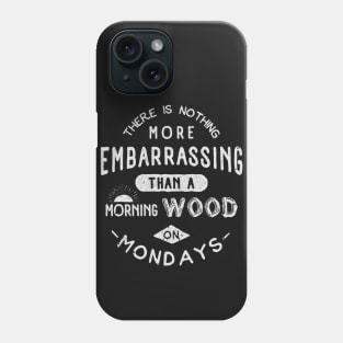 Morning Wood Phone Case