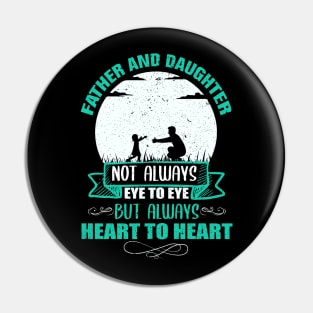 Father`s Day - Father and Daughter heart to heart Pin