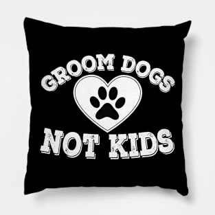 Groom Dogs Not Kids Funny Sarcastic Dog Owner Pillow