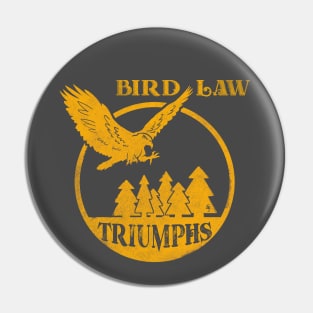 Bird Law Triumphs Pin