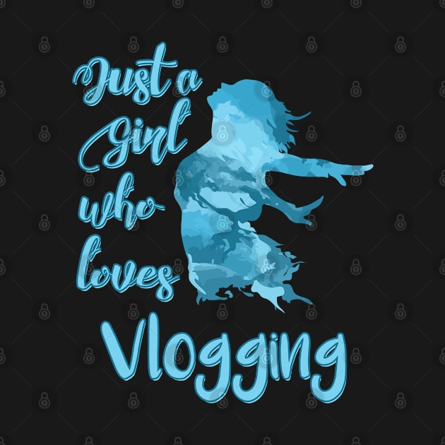 Just a Girl who Loves Vlogging by DeesDeesigns