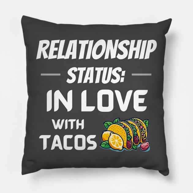 Relationship Status: In Love with Tacos Pillow by Angela Whispers