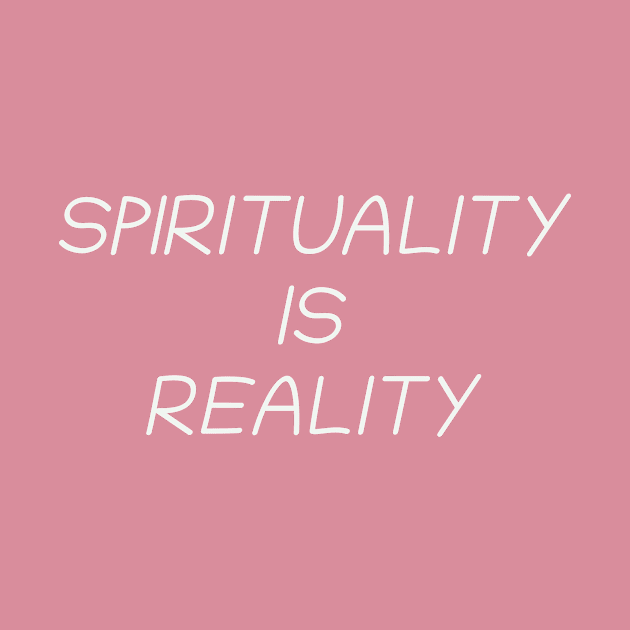 Spirituality Is Reality by OnerrkDansers