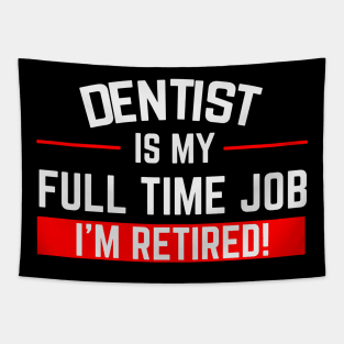 Dentist Is My Full Time Job Typography Design Tapestry