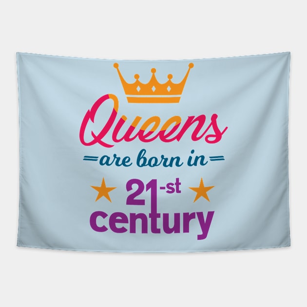 Queens are born in the 21st century Tapestry by forsureee