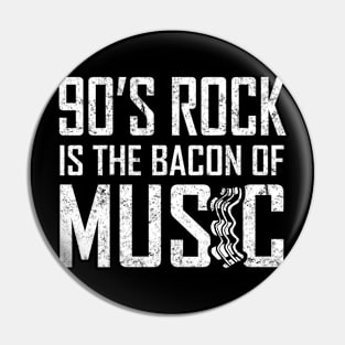 90s Rock Bacon of Music Pin