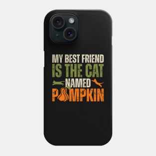 My Best Friend Is a Cat Named Pumpkin Phone Case