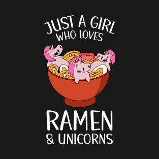 Just A Girl Who Loves Ramen And Unicorns T-Shirt