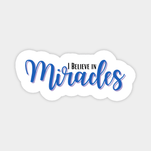 I believe in Miracles Magnet