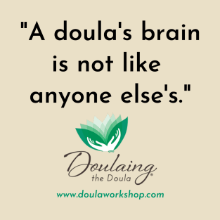 Doula's Brain T-Shirt